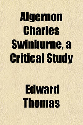 Book cover for Algernon Charles Swinburne, a Critical Study