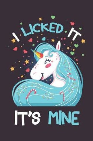 Cover of I Licked It It's Mine