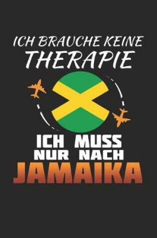 Cover of Ich Brauche Keine Therapie Ich Muss Nur Nach Jamaika