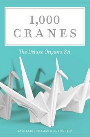 Cover of 1,000 Cranes: The Deluxe Origami Set