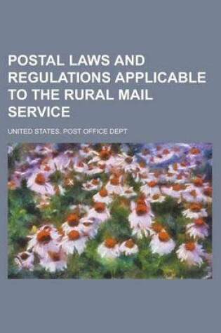 Cover of Postal Laws and Regulations Applicable to the Rural Mail Service