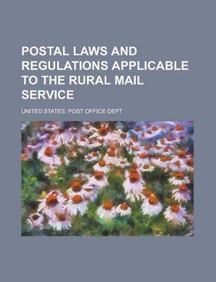 Book cover for Postal Laws and Regulations Applicable to the Rural Mail Service