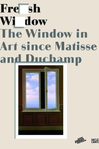 Cover of Fresh Widow: The Window in Art since Matisse and Duchamp