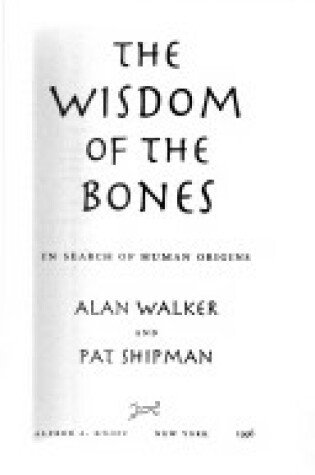 Cover of The Wisdom of the Bones: in Search of Human Origins