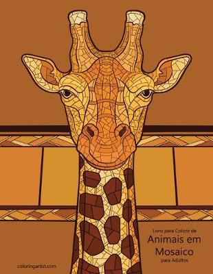 Cover of Livro para Colorir de Animais em Mosaico para Adultos
