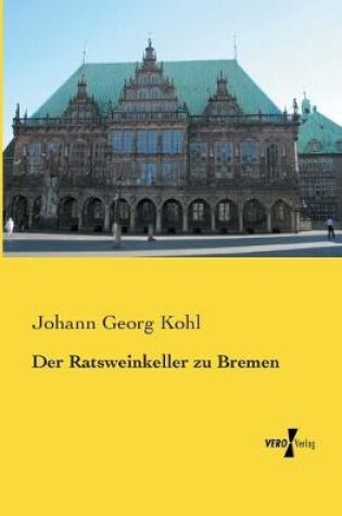 Cover of Der Ratsweinkeller zu Bremen