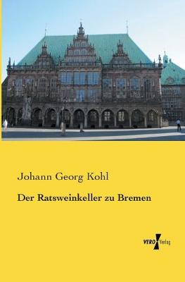 Book cover for Der Ratsweinkeller zu Bremen