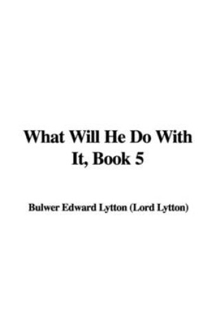 Cover of What Will He Do with It, Book 5