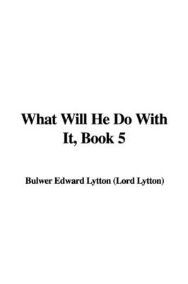 Book cover for What Will He Do with It, Book 5