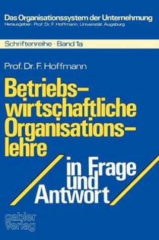 Cover of Betriebswirtschaftliche Organisationslehre in Frage und Antwort