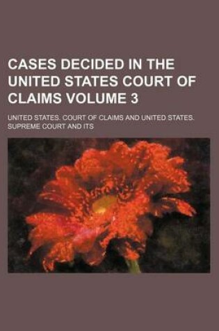 Cover of Cases Decided in the United States Court of Claims Volume 3