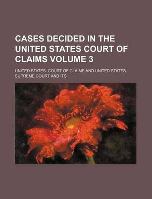 Book cover for Cases Decided in the United States Court of Claims Volume 3