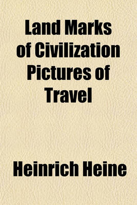 Book cover for Land Marks of Civilization Pictures of Travel