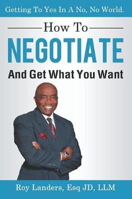 Cover of How To Negotiate And Get What You Want