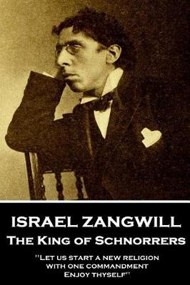 Book cover for Israel Zangwill - The King of Schnorrers Grotesques and Fantasies