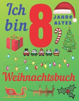 Book cover for Ich bin 8 Jahre altes Weihnachtsbuch