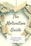 Book cover for The Motivation Guide