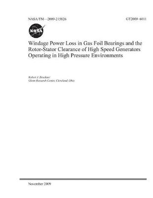 Book cover for Windage Power Loss in Gas Foil Bearings and the Rotor-Stator Clearance of High Speed Generators Operating in High Pressure Environments