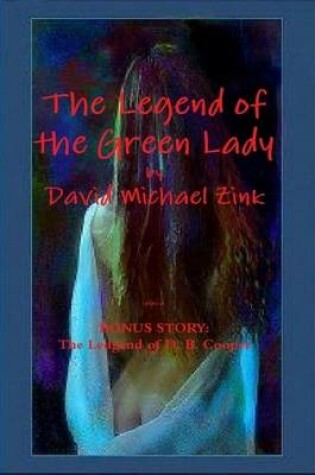 Cover of The Legend of the Green Lady by David Michael Zink