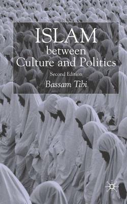Book cover for Islam Between Culture and Politics