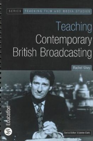 Cover of Teaching Contemporary British Broadcasting