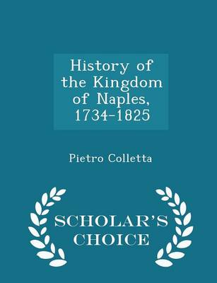 Book cover for History of the Kingdom of Naples, 1734-1825 - Scholar's Choice Edition