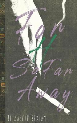 Book cover for For H/So Far Away