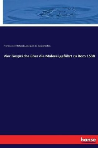 Cover of Vier Gespräche über die Malerei geführt zu Rom 1538