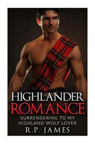 Cover of Highlander Romance- Surrendering to My Highland Wolf Lover