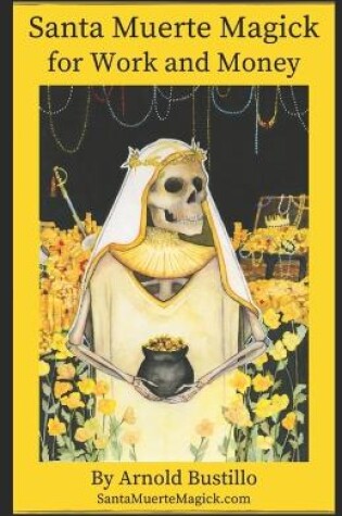 Cover of Santa Muerte Magick for Work and Money