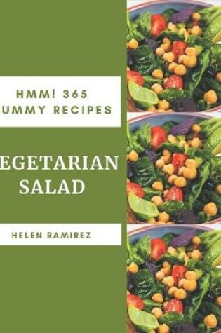 Cover of Hmm! 365 Yummy Vegetarian Salad Recipes