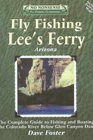 Cover of Dave Foster's Guide to Fly Fishing Lee's Ferry