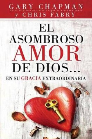 Cover of El Asombroso Amor de Dios En Su Gracia Extraordinaria