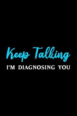 Cover of Keep Talking I'm Diagnosing You