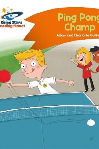 Cover of Reading Planet - Ping Pong Champ - Orange: Comet Street Kids