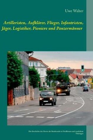 Cover of Artilleristen, Aufklarer, Flieger, Infantristen, Jager, Logistiker, Pioniere und Panzermanner