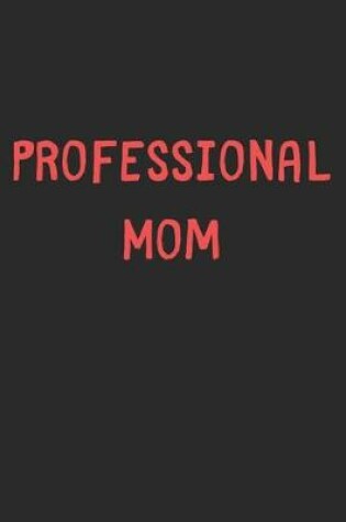 Cover of Professional Mom