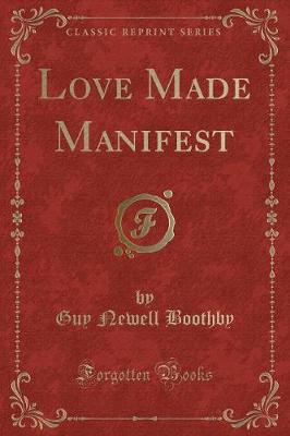 Book cover for Love Made Manifest (Classic Reprint)