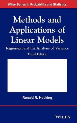 Cover of Methods and Applications of Linear Models – Regression and the Analysis of Variance, Third Edition