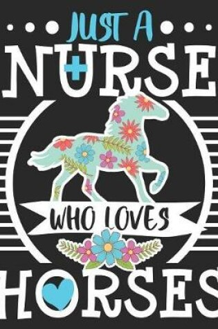 Cover of Just A Nurse Who Loves Horses