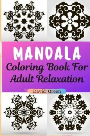 Cover of Mandala Coloring Book For Adult Relaxation