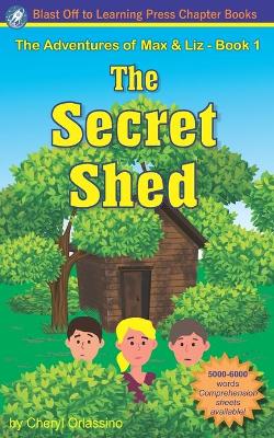 Book cover for The Adventures of Max & Liz - Book 1, The Secret Shed