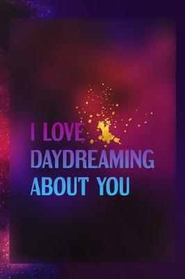 Book cover for I Love Daydreaming About You