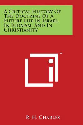 Book cover for A Critical History of the Doctrine of a Future Life in Israel, in Judaism, and in Christianity