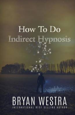 Book cover for How To Do Indirect Hypnosis