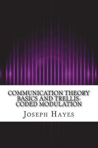 Cover of Communication Theory Basics and Trellis-Coded Modulation