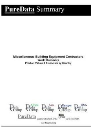 Cover of Miscellaneous Building Equipment Contractors World Summary