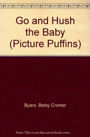 Cover of Go and Hush the Baby