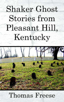 Book cover for Shaker Ghost Stories from Pleasant Hill, Kentucky