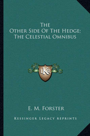 Cover of The Other Side Of The Hedge; The Celestial Omnibus